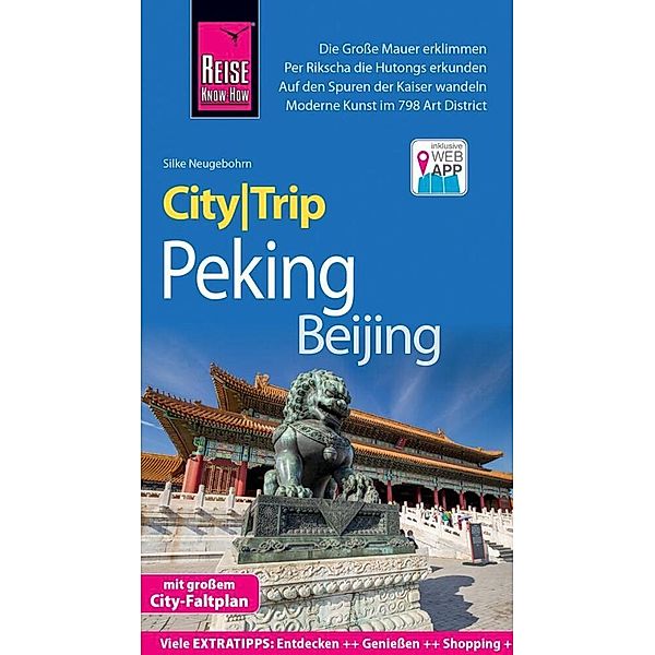 Reise Know-How CityTrip Peking / Beijing, Silke Neugebohrn