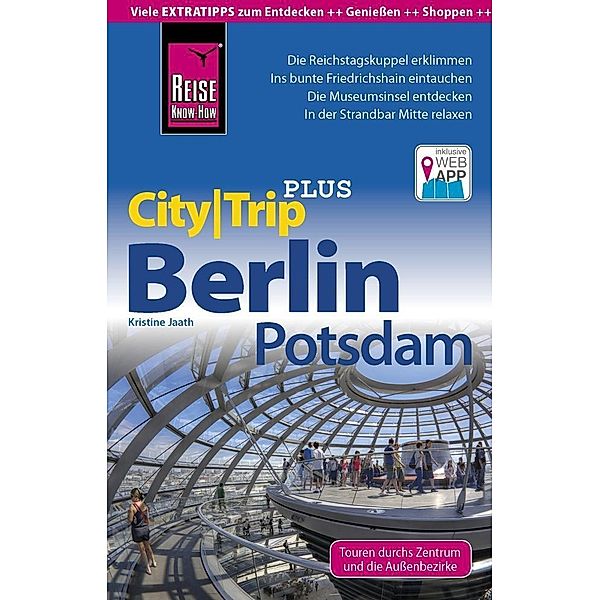 Reise Know-How CityTrip PLUS Berlin, Potsdam, Kristine Jaath