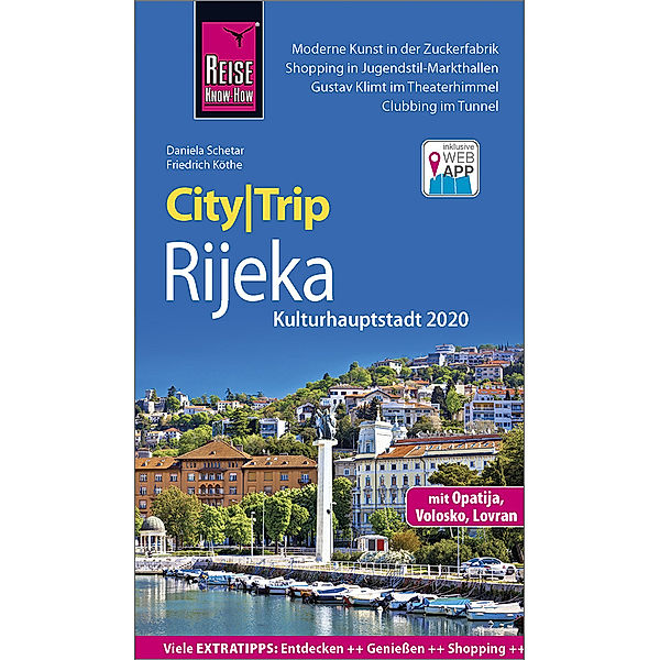 Reise Know-How CityTrip Rijeka (Kulturhauptstadt 2020) mit Opatija, Daniela Schetar, Friedrich Köthe