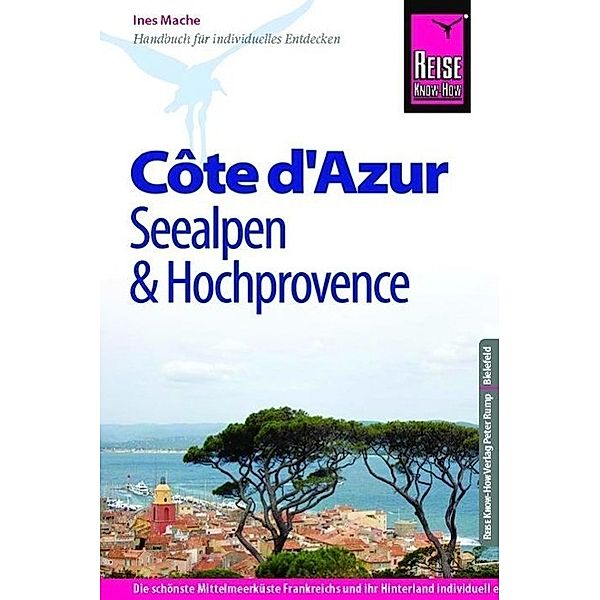 Reise Know-How Côte d' Azur, Seealpen & Hochprovence, Ines Mache