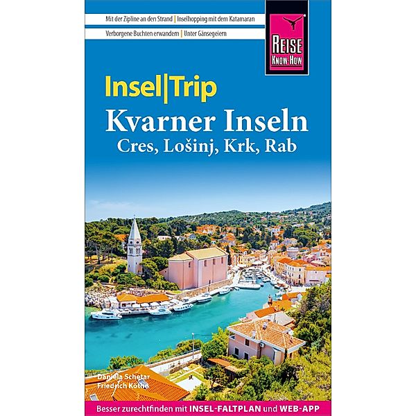 Reise Know-How InselTrip Kvarner Inseln (Cres, LoSinj, Krk, Rab) / InselTrip, Friedrich Köthe, Daniela Schetar