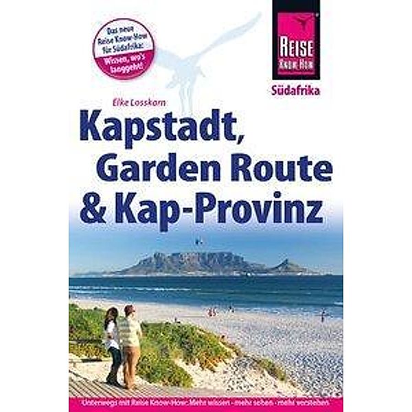 Reise Know-How Kapstadt, Garden Route und Kap-Provinz, Elke Losskarn