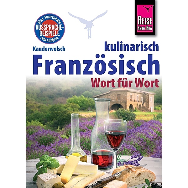 Reise Know-How Kauderwelsch Französisch kulinarisch Wort für Wort: Kauderwelsch-Sprachführer Band 134 / Kauderwelsch, Gabriele Kalmbach