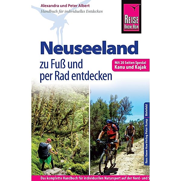 Reise Know-How: Neuseeland zu Fuß und per Rad entdecken (mit 20 Seiten Special Kanu und Kajak) / Reiseführer, Peter Albert, Alexandra Albert