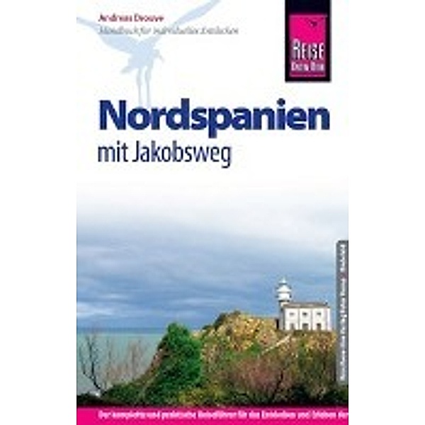 Reise Know-How Nordspanien mit Jakobsweg, Andreas Drouve