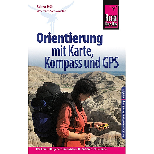Reise Know-How / Reise Know-How Orientierung mit Karte, Kompass und GPS, Rainer Höh, Wolfram Schwieder