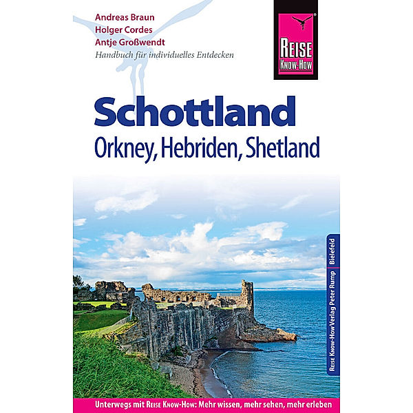 Reise Know-How / Reise Know-How Reiseführer Schottland - mit Orkney, Hebriden und Shetland, Antje Grosswendt, Holger Cordes, Andreas Braun