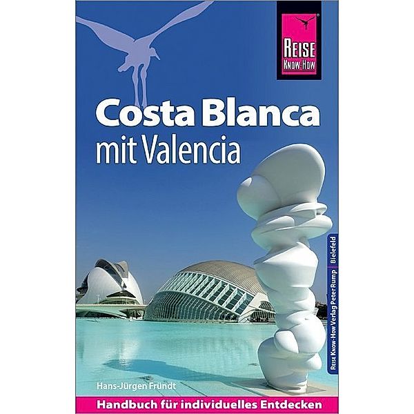 Reise Know-How / Reise Know-How Reiseführer Costa Blanca mit Valencia, Hans-Jürgen Fründt