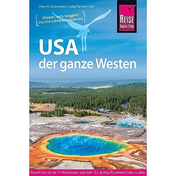 Reise Know-How / Reise Know-How Reiseführer USA - der ganze Westen, Isabel Synnatschke, Hans-Rudolf Grundmann