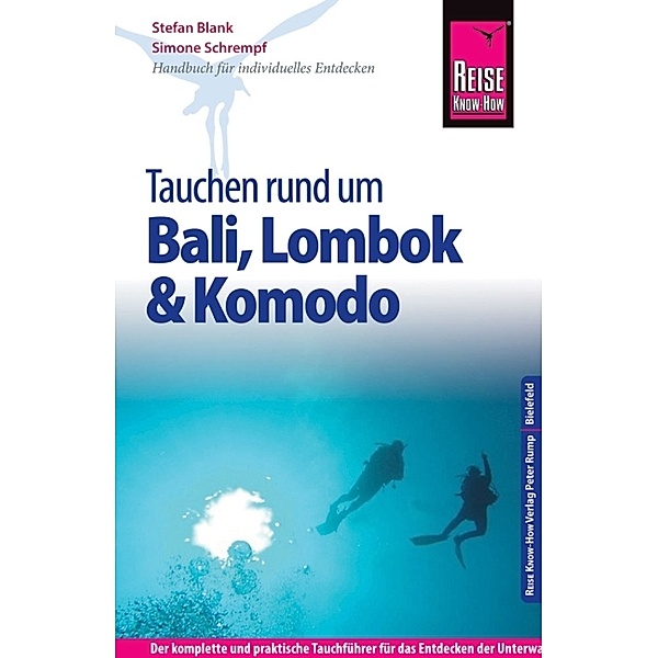 Reise Know-How / Reise Know-How Tauchen rund um Bali, Lombok und Komodo, Stefan Blank, Simone Schrempf