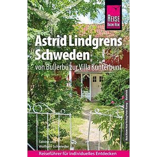 Reise Know-How Reiseführer Astrid Lindgrens Schweden - von Bullerbü zur Villa Kunterbunt -, Wolfram Schwieder, Sabine Schwieder