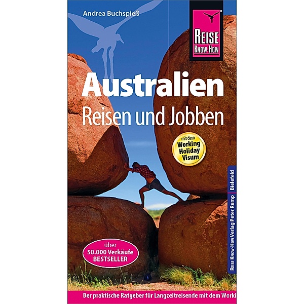 Reise Know-How Reiseführer Australien - Reisen & Jobben mit dem Working Holiday Visum / Reiseführer, Andrea Buchspiess