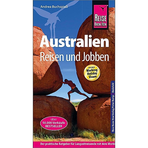 Reise Know-How Reiseführer Australien - Reisen und  Jobben  mit dem Working Holiday Visum, Andrea Buchspieß