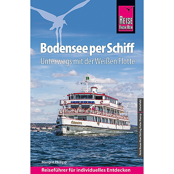 Reise Know-How Reiseführer Bodensee per Schiff : Unterwegs mit der Weißen Flotte, Reise Know-How Reiseführer Bodensee per Schiff : Unterwegs mit der Weißen Flotte