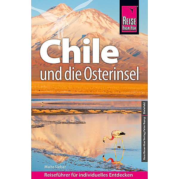 Reise Know-How Reiseführer Chile und die Osterinsel, Malte Sieber