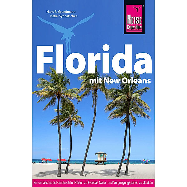 Reise Know-How Reiseführer Florida, Hans-Rudolf Grundmann, Isabel Synnatschke