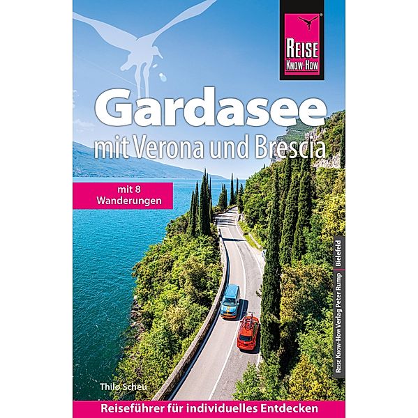 Reise Know-How Reiseführer Gardasee mit Verona und Brescia - Mit vielen Wandertipps / Reiseführer, Thilo Scheu