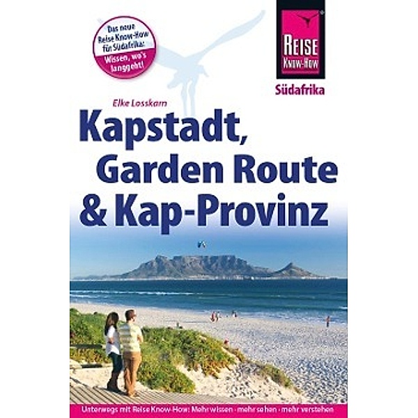 Reise Know-How Reiseführer Kapstadt, Garden Route & Kap-Provinz, Elke Losskarn