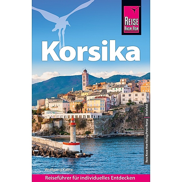 Reise Know-How Reiseführer Korsika (mit 7 ausführlich beschriebenen Wanderungen) / Reiseführer, Wolfgang Kathe