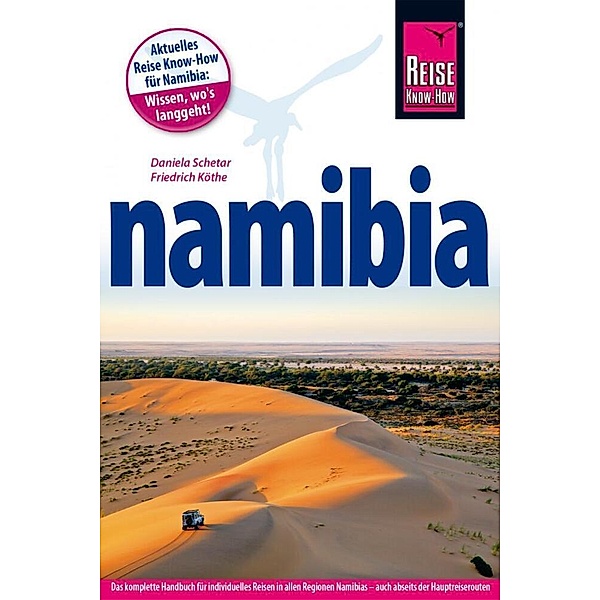 Reise Know-How Reiseführer Namibia, Daniela Schetar, Friedrich Köthe