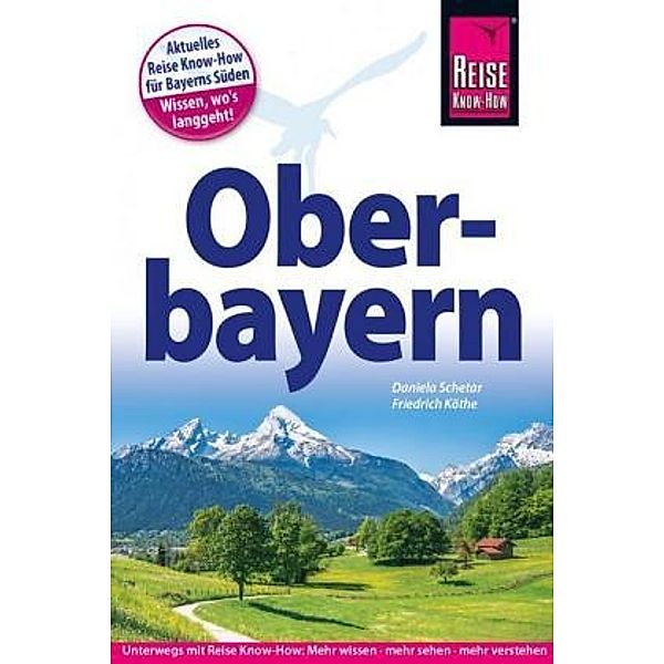 Reise Know-How Reiseführer Oberbayern, Friedrich Köthe