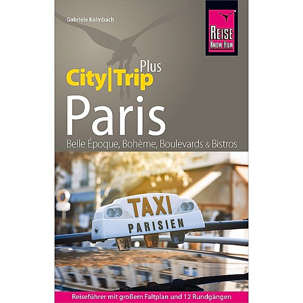Reise Know-How Reiseführer Paris (CityTrip PLUS) / CityTrip PLUS, Gabriele Kalmbach