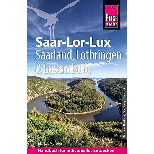 Reise Know-How Reiseführer Saar-Lor-Lux (Dreiländereck Saarland, Lothringen, Luxemburg) / Reiseführer, Markus Mörsdorf