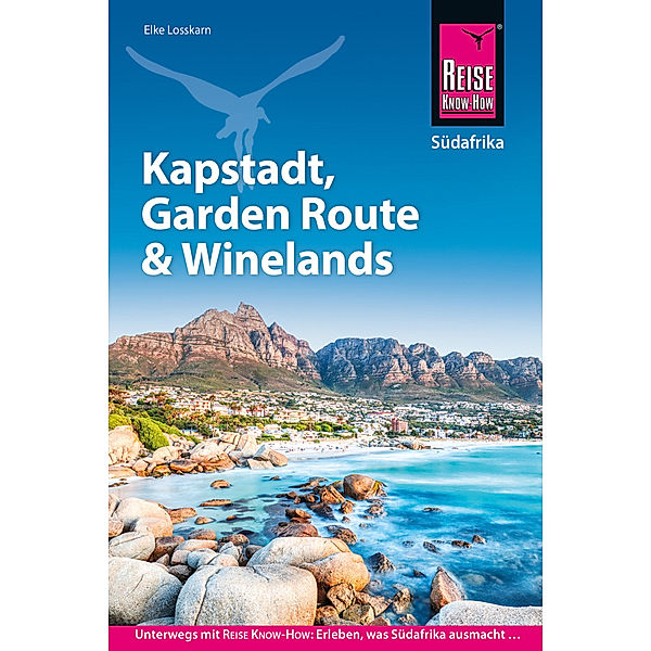 Reise Know-How Reiseführer Südafrika - Kapstadt, Garden Route & Winelands, Elke Losskarn