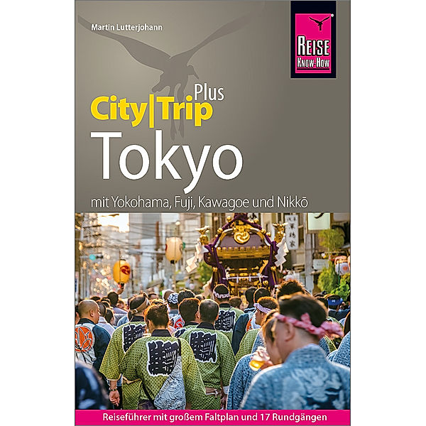 Reise Know-How Reiseführer Tokyo (CityTrip PLUS), Martin Lutterjohann
