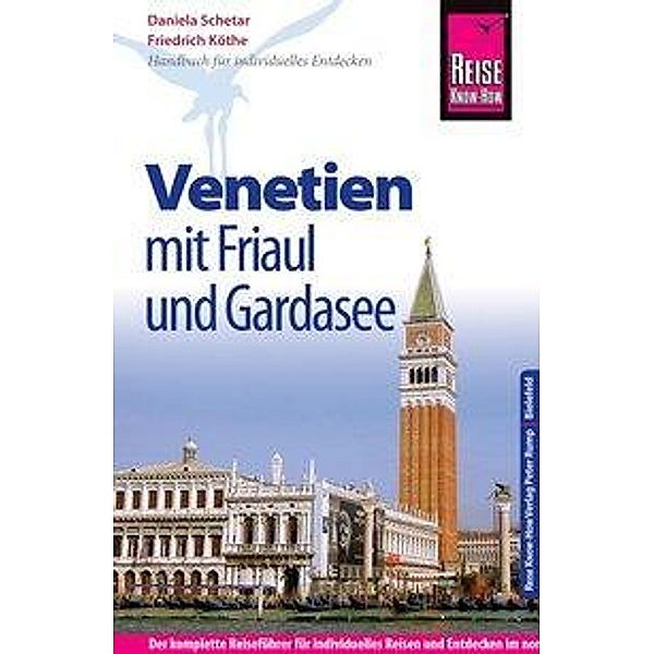 Reise Know-How Reiseführer Venetien mit Friaul und Gardasee, Friedrich Köthe, Daniela Schetar