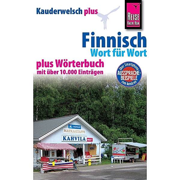 Reise Know-How Sprachführer Finnisch - Wort für Wort plus Wörterbuch: Kauderwelsch Band 15+ / Kauderwelsch Plus, Hillevi Low