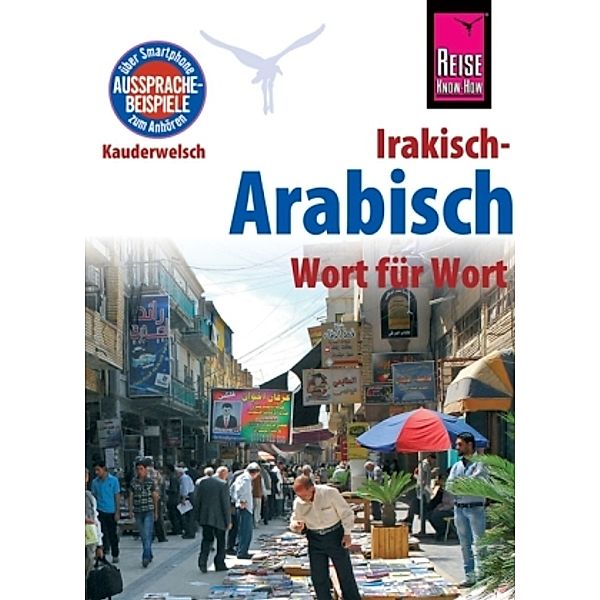 Reise Know-How Sprachführer Irakisch-Arabisch - Wort für Wort, Heiner Walther