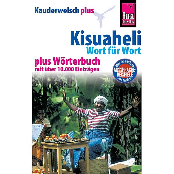 Reise Know-How Sprachführer Kisuaheli - Wort für Wort plus Wörterbuch (Für Tansania, Kenia und Uganda): Kauderwelsch-Band 10+ / Kauderwelsch Plus, Christoph Friedrich