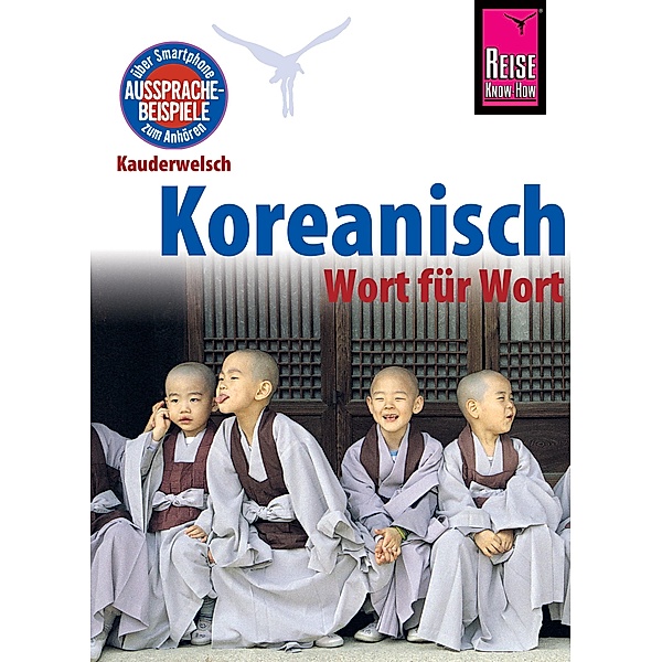 Reise Know-How Sprachführer Koreanisch - Wort für Wort: Kauderwelsch-Band 44 / Kauderwelsch Bd.44, Andreas Haubold, Dietrich Haubold