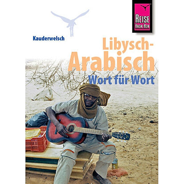 Reise Know-How Sprachführer Libysch-Arabisch - Wort für Wort, Heiner Walther