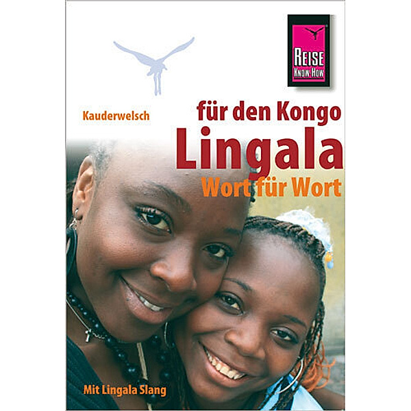 Reise Know-How Sprachführer Lingala für den Kongo - Wort für Wort Mit Lingala Slang, Nico Nassenstein, Rogério Goma Mpasi