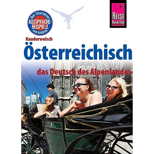 Reise Know-How Sprachführer Österreichisch - das Deutsch des Alpenlandes: Kauderwelsch-Band 229 / Kauderwelsch, Daniel Krasa, Lukas Mayrhofer