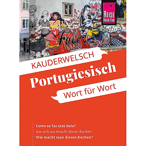 Reise Know-How Sprachführer Portugiesisch - Wort für Wort, Jürg Ottinger