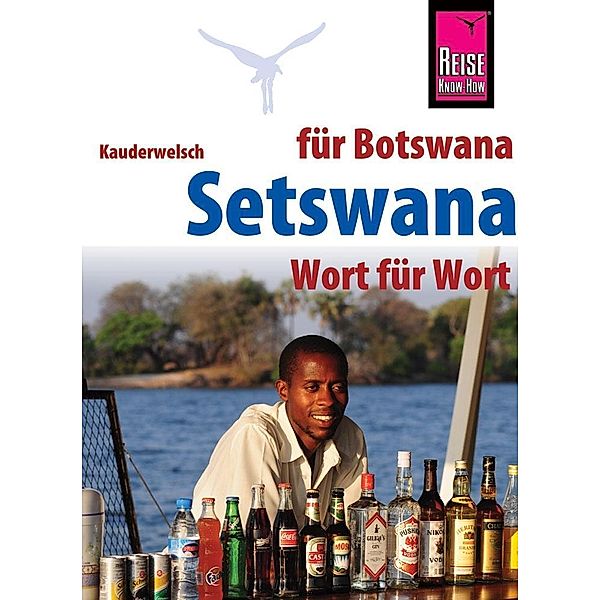 Reise Know-How Sprachführer Setswana - Wort für Wort (für Botswana), Hannelore Vögele, Beauty Bogwasi