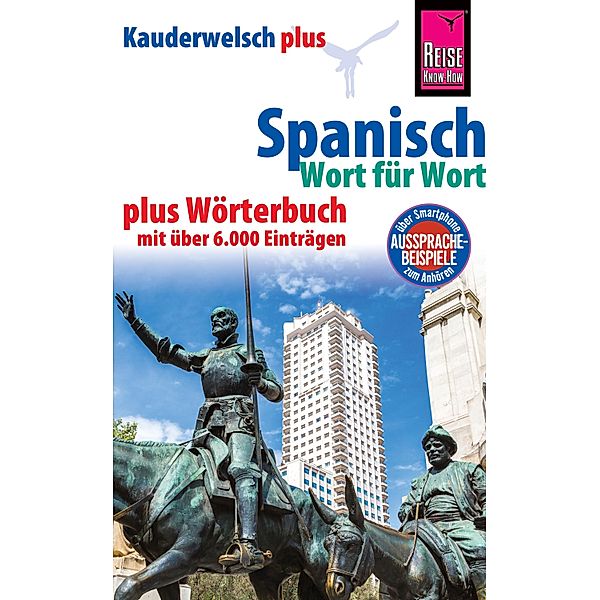 Reise Know-How Sprachführer Spanisch - Wort für Wort plus Wörterbuch mit über 6.000 Einträgen: Kauderwelsch-Band 16+ / Kauderwelsch Plus, O'Niel V. Som, Michael Blümke