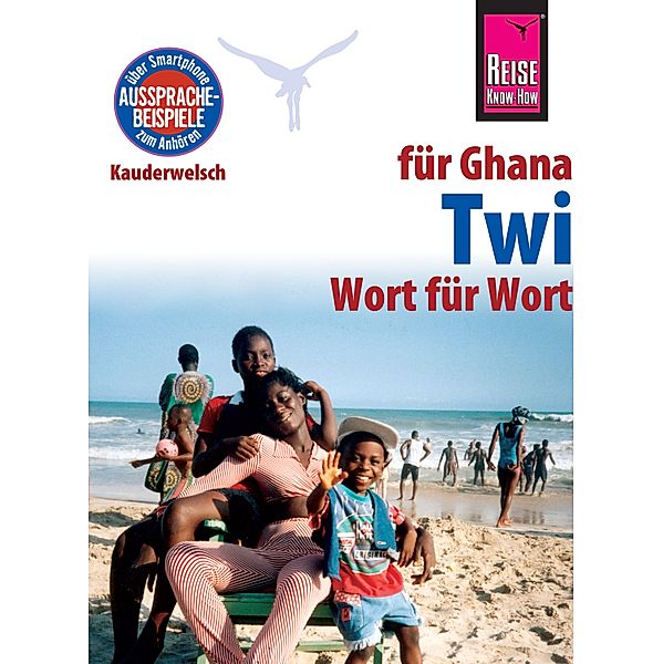Reise Know-How Sprachführer Twi für Ghana - Wort für Wort: Kauderwelsch-Band 169 / Kauderwelsch, William Nketia