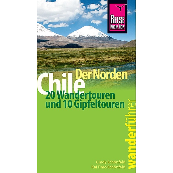 Reise Know-How Wanderführer Chile - der Norden / Wanderführer, Cindy Schönfeld, Kai Timo Schönfeld