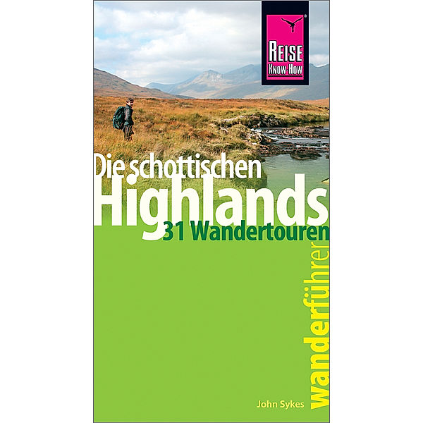 Reise Know-How Wanderführer Die schottischen Highlands - 31 Wandertouren -, John Sykes