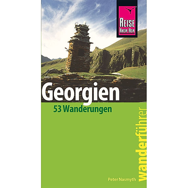 Reise Know-How Wanderführer Georgien - 53 Wanderungen -, Peter Nasmyth