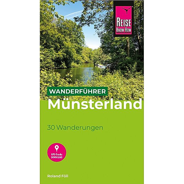 Reise Know-How Wanderführer Münsterland : 30 Wanderungen / Wanderführer, Roland Föll