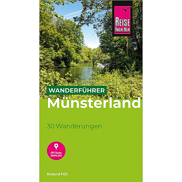 Reise Know-How Wanderführer Münsterland : 30 Wanderungen, Roland Föll