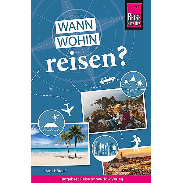 Reise Know-How Wann wohin reisen?, Hans Hörauf