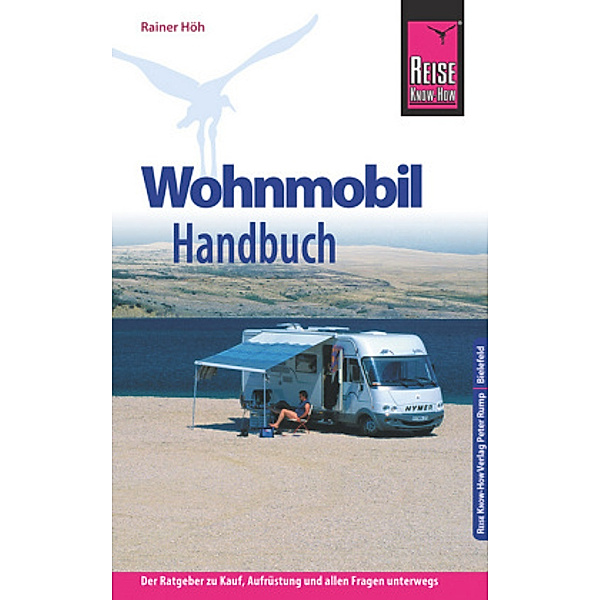 Reise Know-How Wohnmobil-Handbuch, Rainer Höh