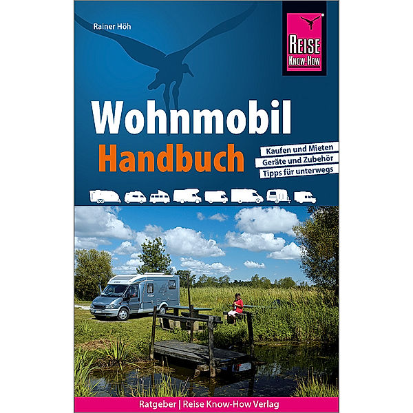 Reise Know-How Wohnmobil-Handbuch, Rainer Höh