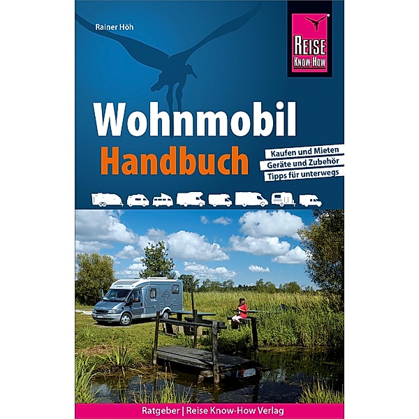 Reise Know-How Wohnmobil-Handbuch / Sachbuch, Rainer Höh